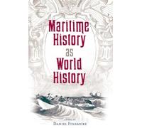 Maritime History as World History (New Perspectives on Maritime History and Nautical Archaeolog)
