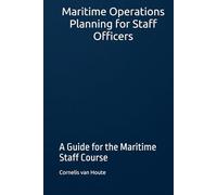 Maritime Operations Planning for Staff Officers: A Guide for the Maritime Staff Course (Naval Combat Series)