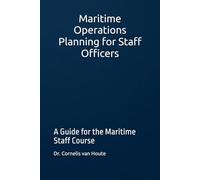 Maritime Operations Planning for Staff Officers: A Guide for the Maritime Staff Course (Naval Combat Series)