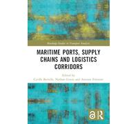 Maritime Ports, Supply Chains and Logistics Corridors (Routledge Studies in Transport Analysis)