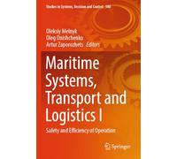 Maritime Systems, Transport and Logistics I: Safety and Efficiency of Operation (Studies in Systems, Decision and Control)
