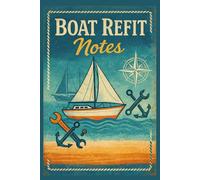 Maritime To-Do Planner for Sailboat Renovation, Maintenance & Repair Tracking: Boat Refit Logbook - Project Boat
