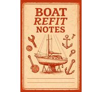 Maritime To-Do Planner for Sailboat Renovation, Maintenance & Repair Tracking: Boat Refit Logbook - Project Boat
