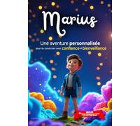Marius découvre le monde: Livre personnalisé prénom, belles leçons de vie, mini-histoires magiques, aventures, confiance en soi, affirmations ... en famille, endormissement paisible : Marius