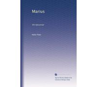 Marius: the Epicurean: Volume 1
