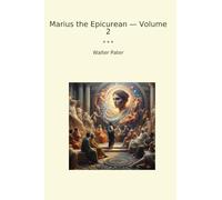 Marius the Epicurean - Volume 2 (Classic Books)