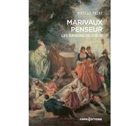 Marivaux penseur: Les raisons du coeur