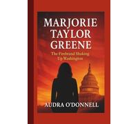 Marjorie Taylor Greene: The Firebrand Shaking Up Washington