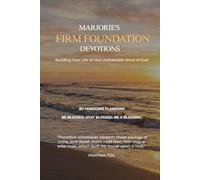 Marjorie's Firm Foundation Devotions: Building Your Life on the Unshakable Word of God