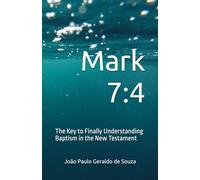 Mark 7:4: The Key to Finally Understanding Baptism in the New Testament