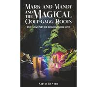 Mark and Mandy and the Magical Ooly-gagg Boots: The Adventure Begins Book One