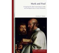 Mark and Paul: Comparing the Oldest Extant Literary Works and Theological Ideas of Early Christianity: 12 (Biblische Zeitschrift - Supplements)