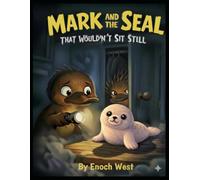 Mark and the Seal that Wouldn't Sit Still