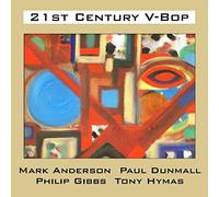 Mark Anderson, Paul Dunmall, Phillip Gibbs & Tony Hymas - 21st Century V-Bop