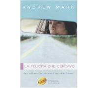 Mark Andrew - Felicità Che Cercavo (La)