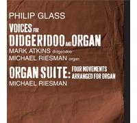 Mark Atkins - Philip Glass: Voices for Didgeridoo and Organ