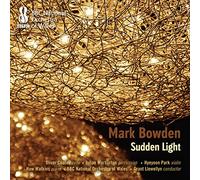 Mark Bowden : Sudden Light, portrait du compositeur. Coates, Warburton, Park, Watkins, Llewellyn.