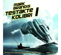 Mark Brandis 05. Testakte Kolibri 1: Teil 1 von 2