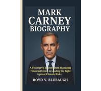 MARK CARNEY BIOGRAPHY: A Visionary’s Journey from Managing Financial Crises to Leading the Fight Against Climate Risks