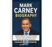 MARK CARNEY BIOGRAPHY: Canada’s Bank Governor Who Guided Monetary Policy and Shaped Global Finance Through the G7 and G20
