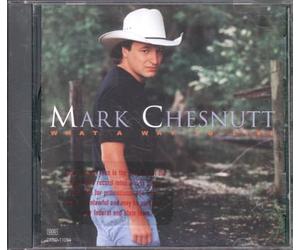 Mark Chesnutt - What a Way to Live