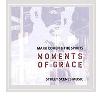 Mark Cohen & the Spirits - Moments of Grace