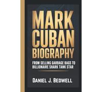 MARK CUBAN BIOGRAPHY: From Selling Garbage Bags to Billionaire Shark Tank Star