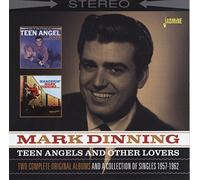 Mark Dinning - Teen Angels and Other Lovers - Two Complete Original Albums and a Collection of Singles 1957-1962