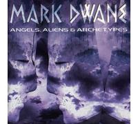 Mark Dwane - Angels, Aliens & Archetypes