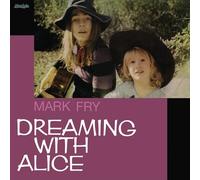 Mark Fry - Dreaming with Alice