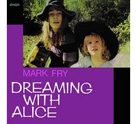 Mark Fry - Dreaming With Alice [VINYL] [Vinilo]
