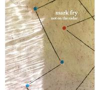 Mark Fry - Mark Fry - Not On The Radar [Vinilo]