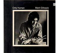 Mark Gillespie - Only Human