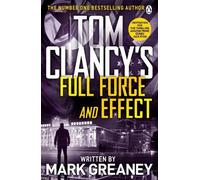 Mark Greaney Tom Clancy's Full Force and Effect (Tapa blanda) Jack Ryan