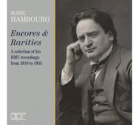 Mark Hambourg : Encores & Rarities, sélection des enregistrements HMV, 1910-1935.