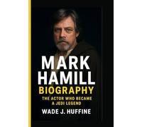 MARK HAMILL BIOGRAPHY: The Actor Who Became a Jedi Legend