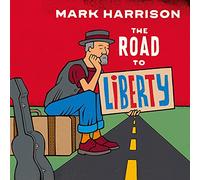 Mark Harrison - The Road To Liberty