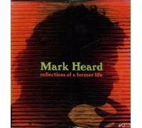 Mark Heard - Reflections of a Former Life (US Import)