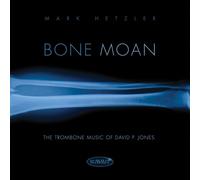 MARK HETZLER Bone Moan: The Trombone Music of David P. Jo (CD) (Importación USA)