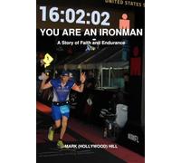Mark (Hollywood) Hill, You are an IRONMAN