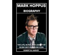 Mark Hoppus Biography: The Life, Music, And Legacy of Blink-182’s Pop-Punk Icon