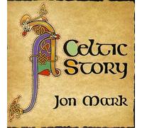 Mark, Jon - Celtic Story