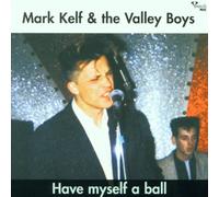 Mark Kelf & the Valley Boys - Have Myself a Ball