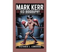 Mark Kerr Kid Biography: The Young Warrior Who Dreamed of the Cage"
