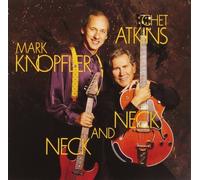 Mark Knopfler,Chet Atkins - Neck And Neck By Mark Knopfler,Chet Atkins (1993-08-30)