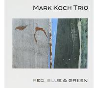 Mark Koch Trio - Red blue and green