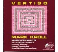 Mark Kroll - Vertigo: Harpsichord Music of 18th Century France (UK Import)