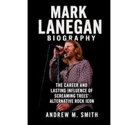 Mark Lanegan Biography: The Career and Lasting Influence of Screaming Trees' Alternative Rock Icon