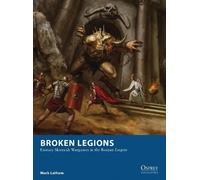 Mark Latham Broken Legions (Tapa blanda) Osprey Wargames (Importación USA)