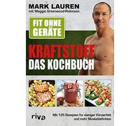 Mark Lauren Mag Fit ohne Geräte - Kraftstoff - Das Kochbuch: Mit 125 (Tapa dura)
